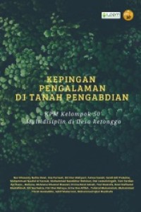 KEPINGAN PENGALAMAN DITANAH PENGABDIAN: KPM Kelompok 50 Multidisipin Di Desa Ketonggo